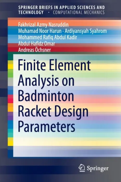 Finite Element Analysis on Badminton Racket Design Parameters - Nasruddin, Fakhrizal Azmy a Harun, Muhamad Noor a Syahrom, Ardiyansyah a Abdul Kadir, Mohammed Rafiq a Omar, Abdul Hafidz a Ochsner, Andreas