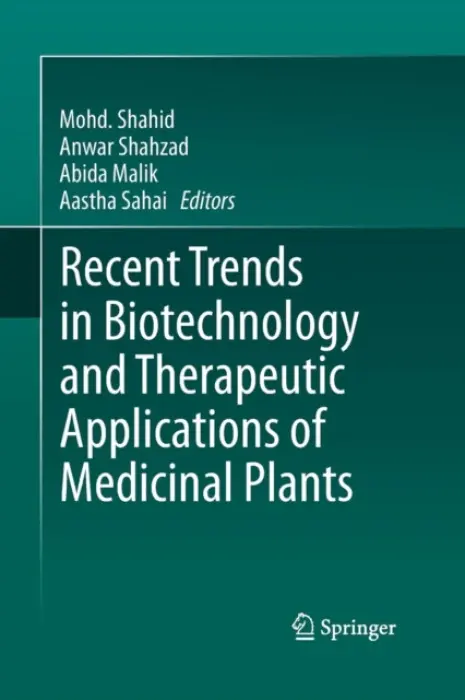 Recent Trends in Biotechnology and Therapeutic Applications of Medicinal Plants