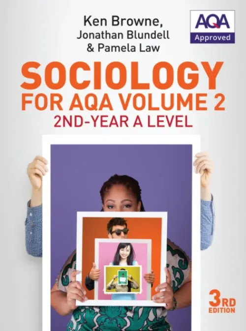 Sociology for AQA Volume 2 - Browne, Ken (North Warwickshire and Hinckley College) a Blundell, Jonathan a Law, Pamela