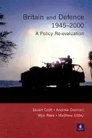 Britain and Defence 1945-2000 - Croft, Stuart a Dorman, Peter