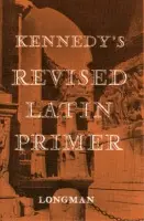 Kennedy's Revised Latin Primer Paper - Kennedy, Benjamin