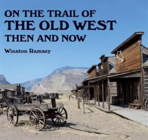On the Trail of The Wild West - Ramsey, Winston G