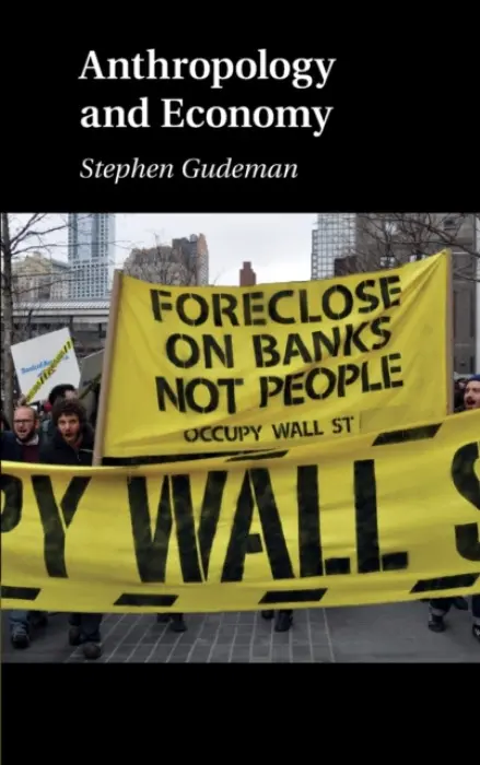 Anthropology and Economy - Gudeman, Stephen (University of Minnesota)
