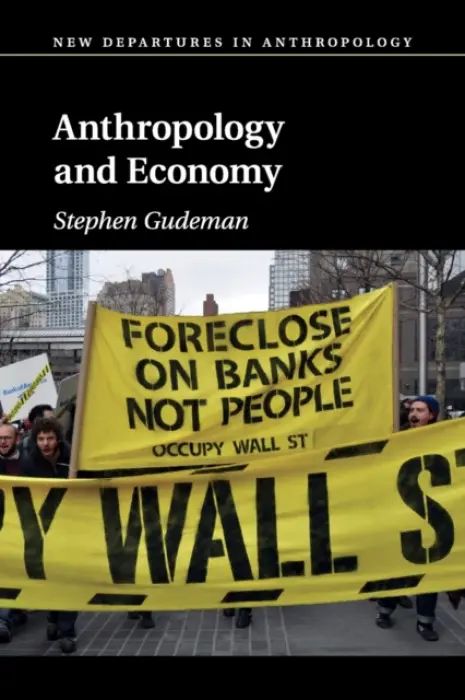 Anthropology and Economy - Gudeman, Stephen (University of Minnesota)