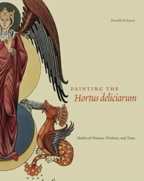 Painting the Hortus deliciarum - Joyner, Danielle B. (Visiting Assistant Professor, Lawrence University)