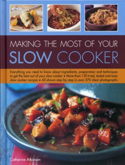 Making the Most of Your Slow Cooker - Atkinson Catherine