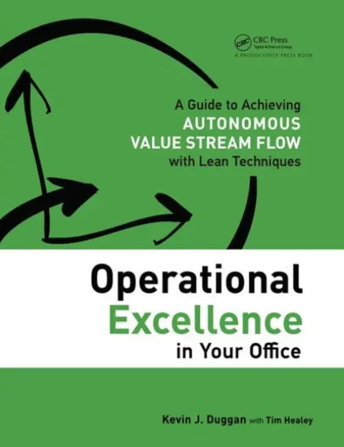 Operational Excellence in Your Office - Duggan, Kevin J. a Healey, Tim