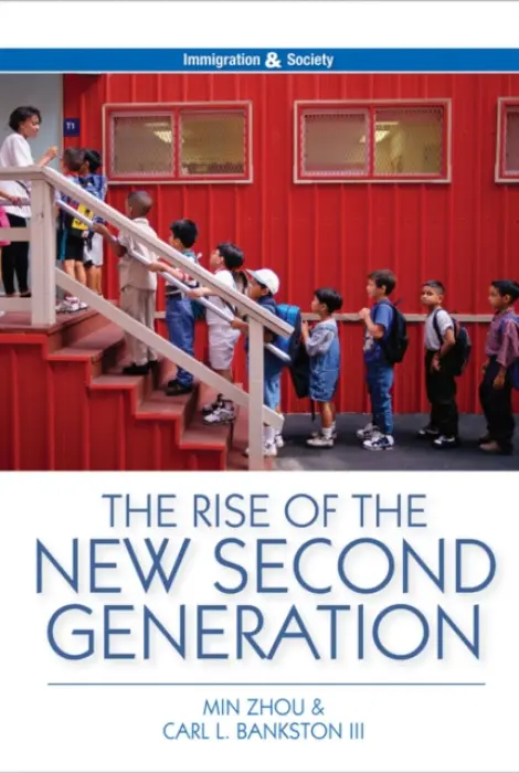 Rise of the New Second Generation - Zhou, Min a Bankston, Carl L. (Sociology at Tulane University)