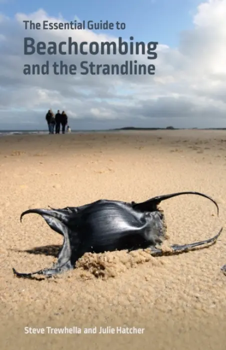Essential Guide to Beachcombing and the Strandline - Trewhella, Steve a Hatcher, Julie