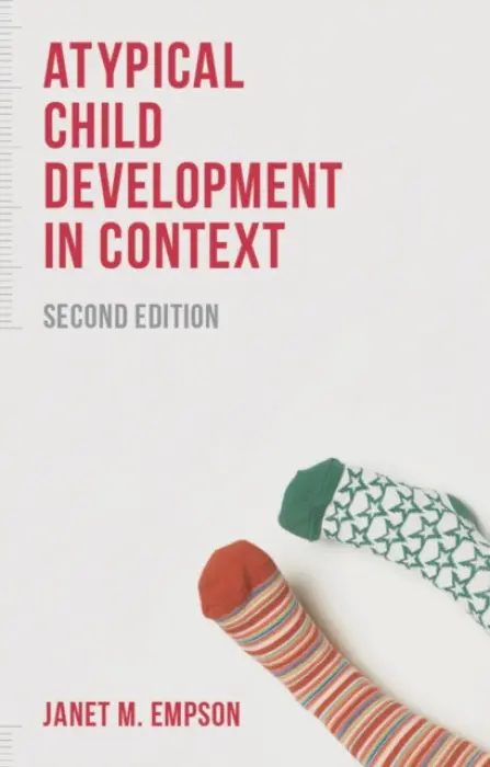 Atypical Child Development in Context - Empson, Janet (Faculty of Development and Society, Sheffield Hallam University)