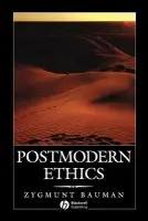 Postmodern Ethics - Bauman, Zygmunt (Universities of Leeds and Warsaw)