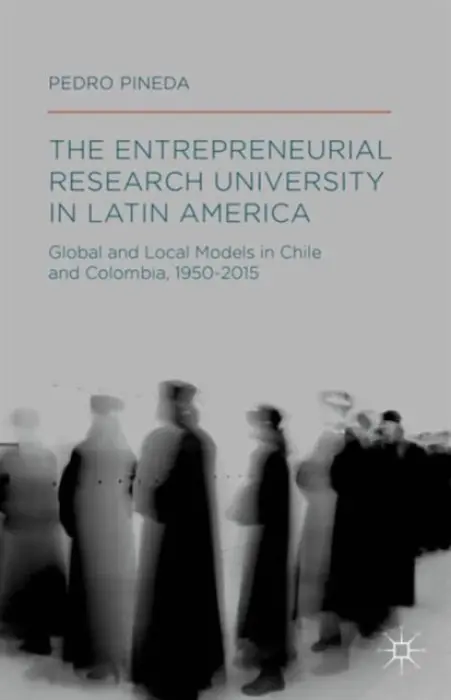 Entrepreneurial Research University in Latin America - Pineda, Pedro