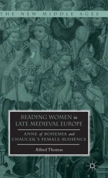 Reading Women in Late Medieval Europe - Thomas, Alfred