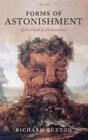 Forms of Astonishment - Buxton, Richard (Emeritus Professor of Greek Language and Literature, University of Bristol)