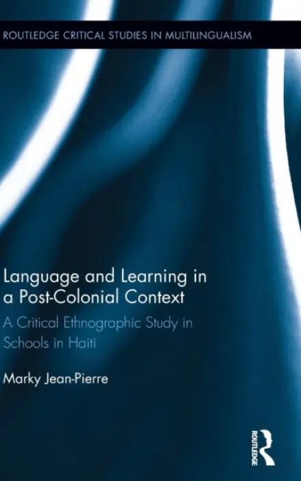 Language and Learning in a Post-Colonial Context - Jean-Pierre, Marky (Tulane University, New Orleans, USA.)
