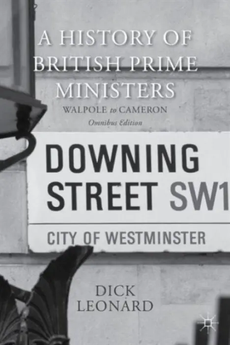 History of British Prime Ministers (Omnibus Edition) - Leonard, Dick