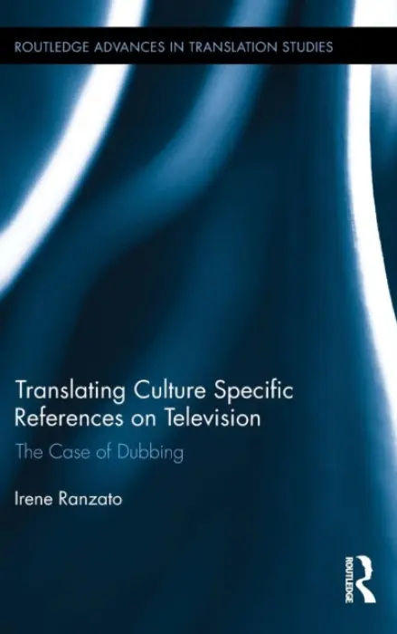 Translating Culture Specific References on Television - Ranzato, Irene