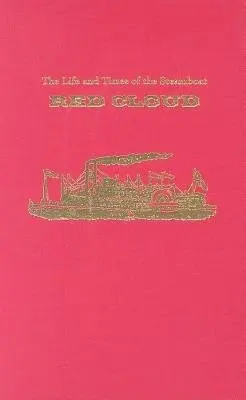 Life and Times of the Steamboat Red Cloud - Corbin, Annalies