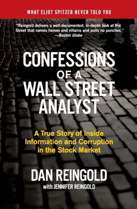 Confessions of a Wall Street Analyst - Reingold, Daniel a Reingold, Jennifer