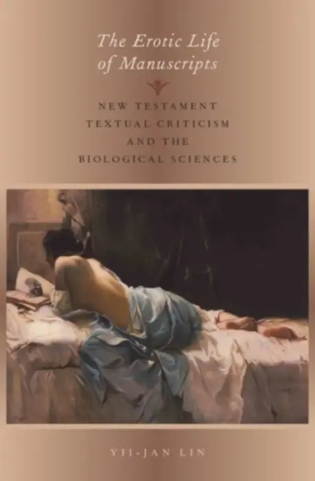 Erotic Life of Manuscripts - Lin, Yii-Jan (Assistant Professor of New Testament, Assistant Professor of New Testament, Pacific School of Religion)