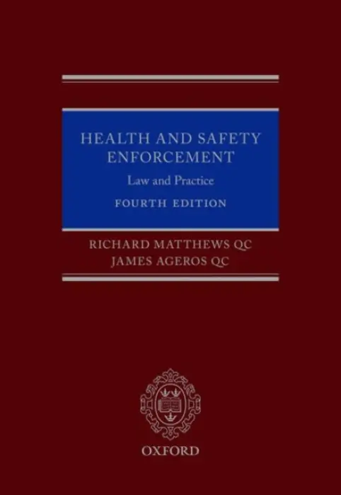 Health and Safety Enforcement - Matthews QC, Richard (Barrister, Barrister, 2 Bedford Row) a Ageros QC, James (Barrister, Barrister, Crown Office Chambers)