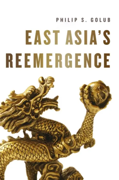 East Asia's Reemergence - Golub, Philip S.