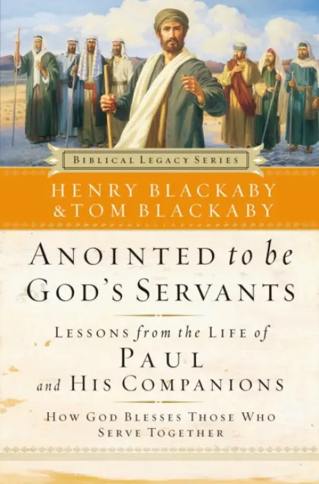 Anointed to Be God's Servants - Blackaby, Henry a Blackaby, Tom