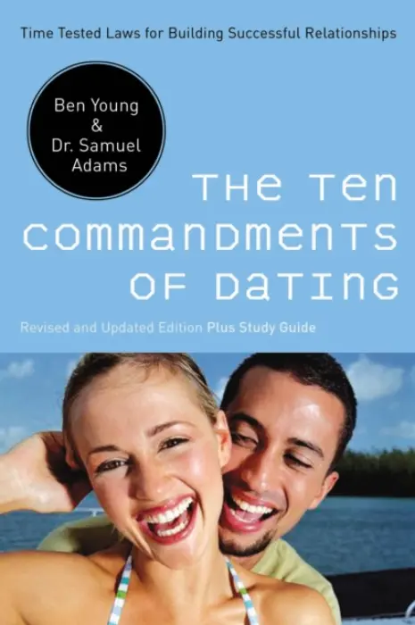 Ten Commandments of Dating - Young, Ben a Adams, Samuel