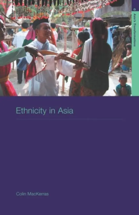 Ethnicity in Asia - Mackerras, Colin (Griffith University, Australia)