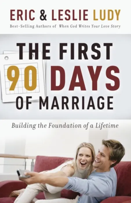 First 90 Days of Marriage - Ludy, Eric a Ludy, Leslie