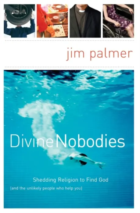 Divine Nobodies - Palmer, Jim