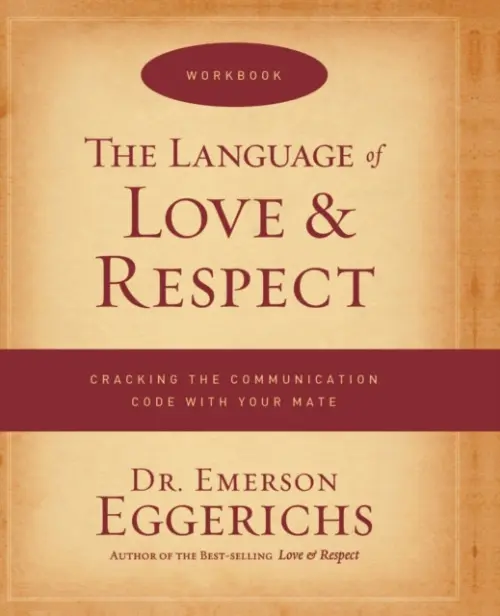 Language of Love and Respect Workbook - Eggerichs, Dr. Emerson