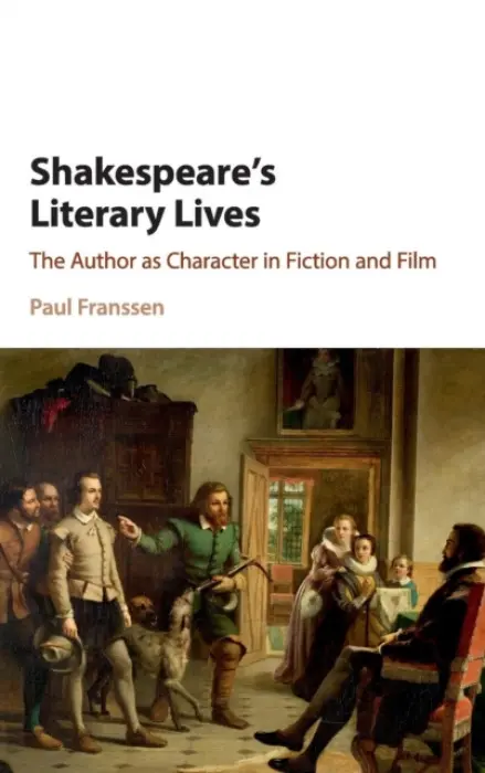 Shakespeare's Literary Lives - Franssen, Paul (Universiteit Utrecht, The Netherlands)