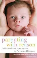 Parenting with Reason - Strahan, Esther Yoder (in private practice, Ohio, USA) a Dixon, Jr., Wallace E. (East Tennessee State University, USA) a Banks, J. Burton (Medical Practitioner, Southwest Virginia, USA)
