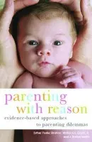 Parenting with Reason - Strahan, Esther Yoder (in private practice, Ohio, USA) a Dixon, Jr., Wallace E. (East Tennessee State University, USA) a Banks, J. Burton (Medical Practitioner, Southwest Virginia, USA)
