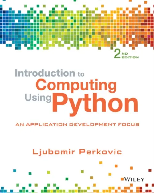 Introduction to Computing Using Python - Perkovic, Ljubomir (Drexel University, Philadelphia a  School of Computer Science at Carnegie Mellon University a  Hunter College of the City University of New York, NY)