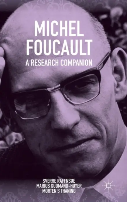 Michel Foucault: A Research Companion - Raffnsoe, Sverre a Thaning, Morten S a Gudmand-Hoyer, Marius