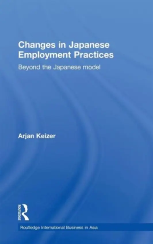 Changes in Japanese Employment Practices - Keizer, Arjan (University of Bradford, UK)