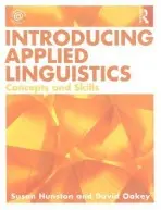 Introducing Applied Linguistics - Hunston, Susan (University of Birmingham, UK) a Oakey, David (Iowa State University, USA)