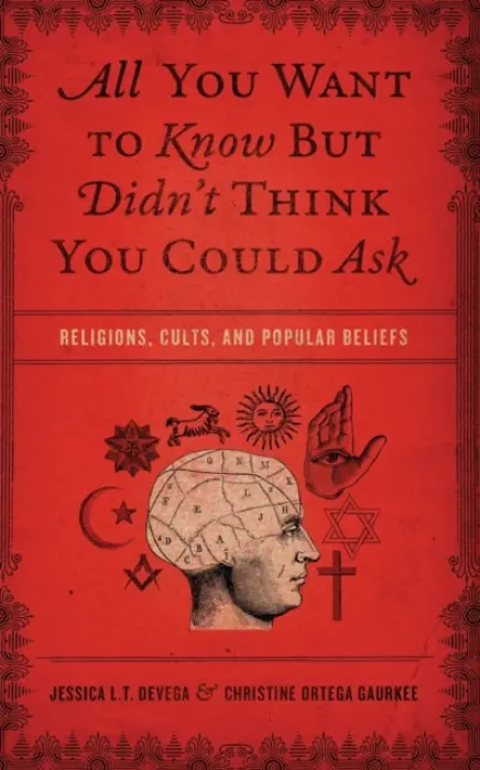 All You Want to Know But Didn't Think You Could Ask - Tinklenberg deVega, Jessica a Ortega Gaurkee, Christine