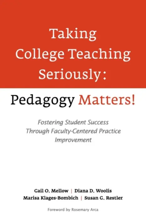 Taking College Teaching Seriously - Pedagogy Matters! - Mellow, Gail O. a Woolis, Diana D. a Klages-Bombich, Marisa a Restler, Susan
