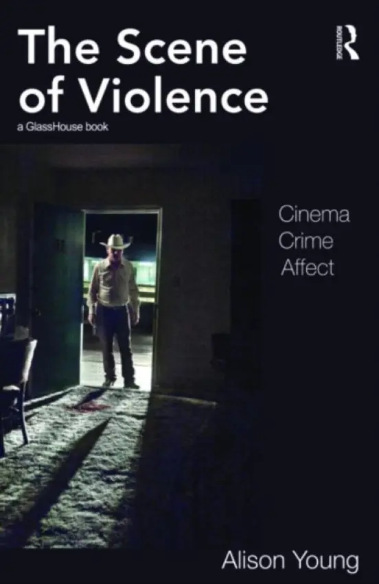Scene of Violence - Young, Alison (University of Melbourne, Australia)