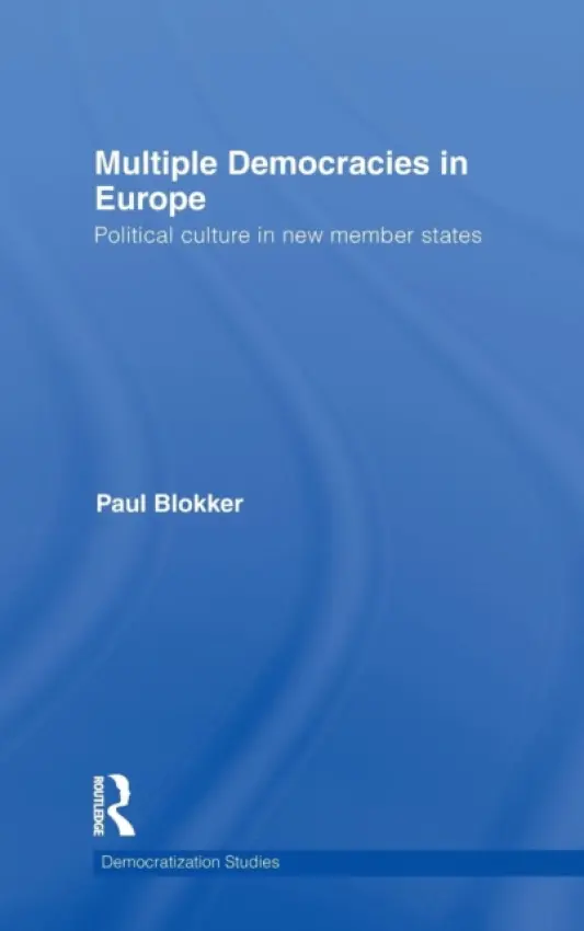 Multiple Democracies in Europe - Blokker, Paul (University of Trento, Italy)