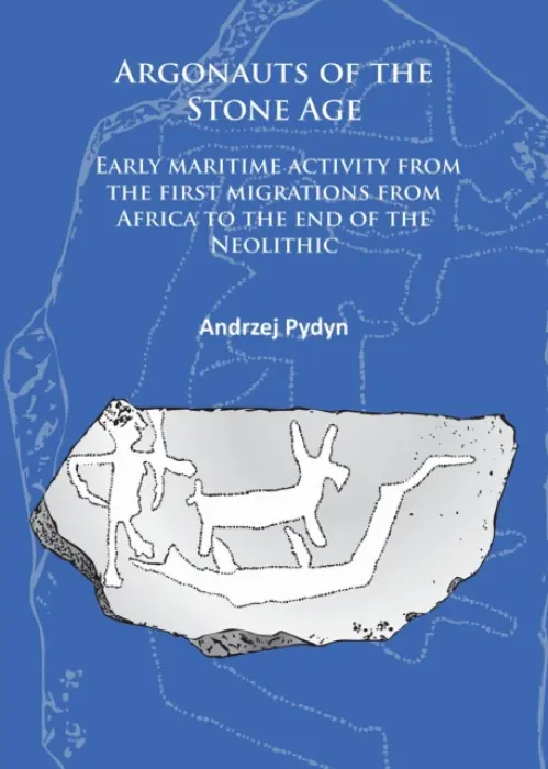 Argonauts of the Stone Age - Pydyn, Andrzej