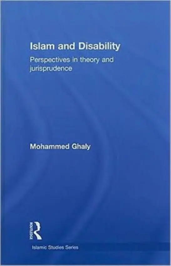 Islam and Disability - Ghaly, Mohammed (Leiden University, the Netherlands)