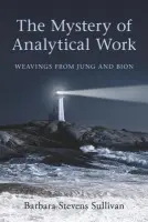 Mystery of Analytical Work - Stevens Sullivan, Barbara (in private practice, California and C. G. Jung Institute of San Francisco, USA)