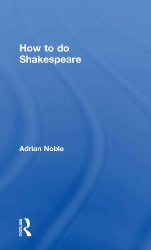 How to do Shakespeare - Noble, Adrian
