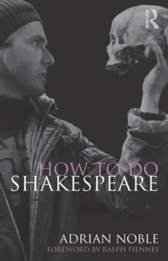 How to do Shakespeare - Noble, Adrian
