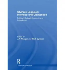 Olympic Legacies: Intended and Unintended