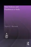 State Violence and Punishment in India - Sherman, Taylor C. (Royal Holloway University of London, UK)